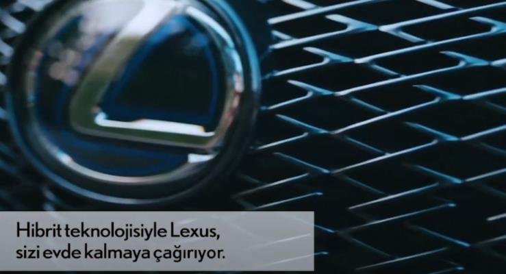 Lexus Kendi Kendini arj Eden Hibrit Teknolojisiyle #evdekal Mesaj Veriyor